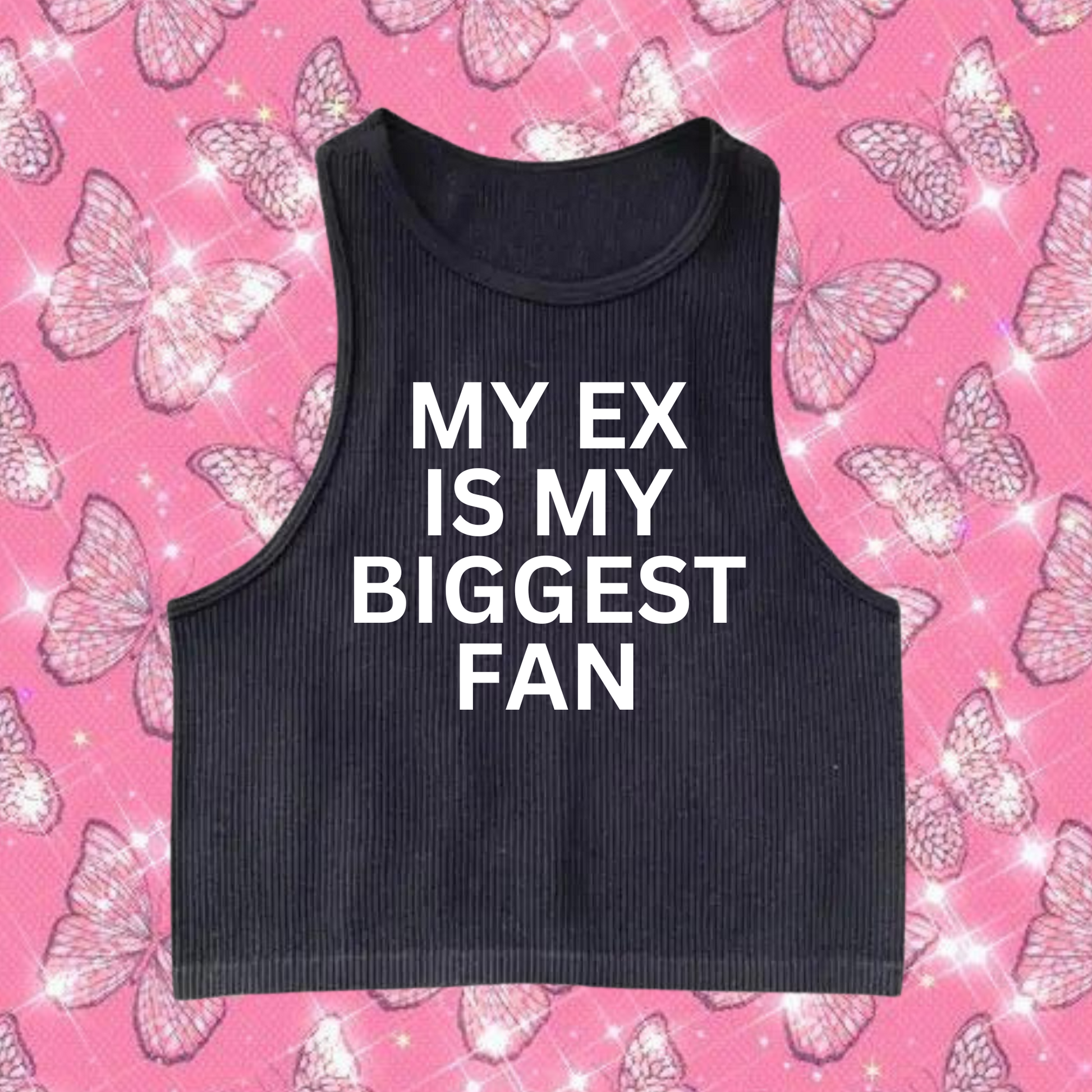 My Ex Is My Biggest Fan Crop Tank Top Black