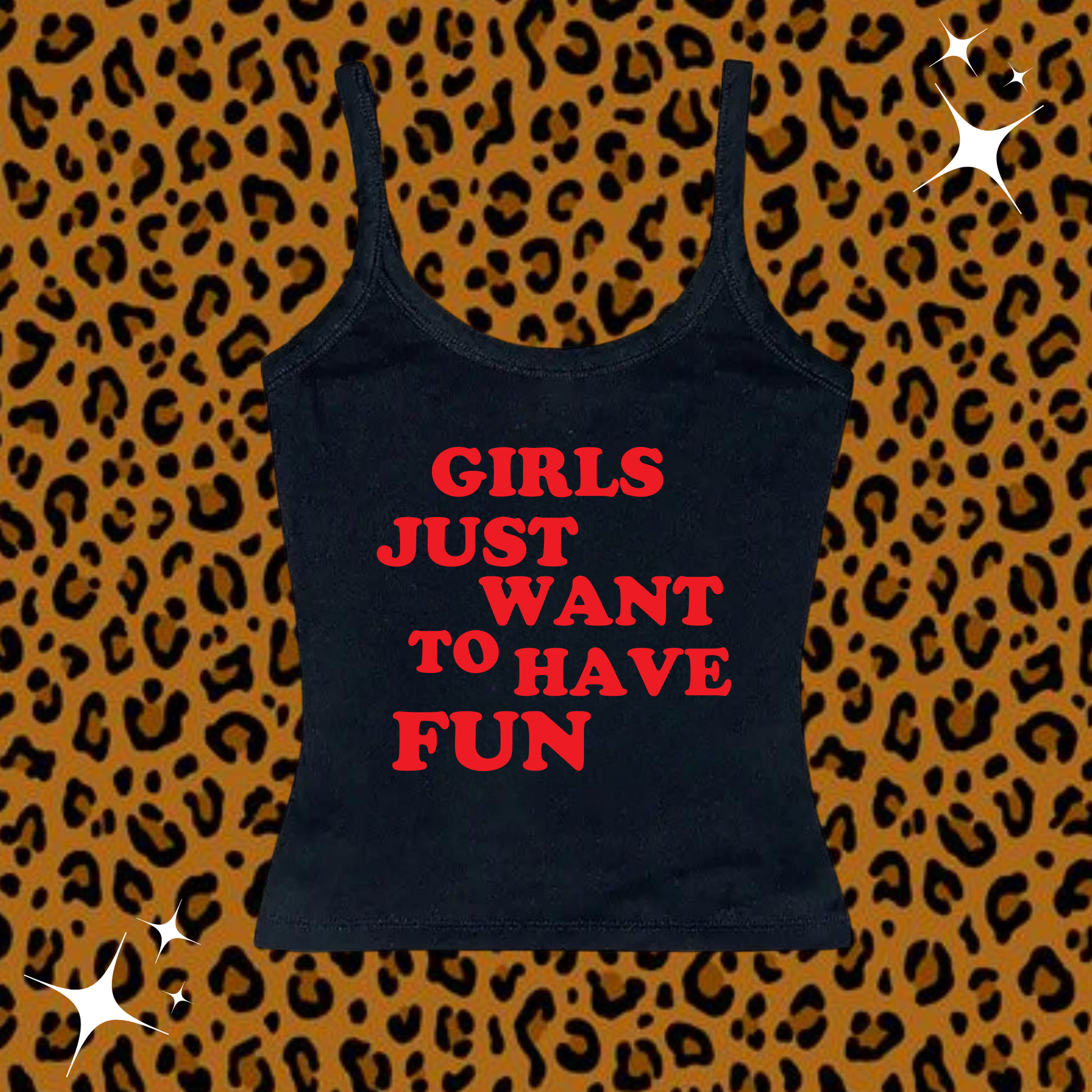 Girls Just Want To Have Fun Camisole Top Black