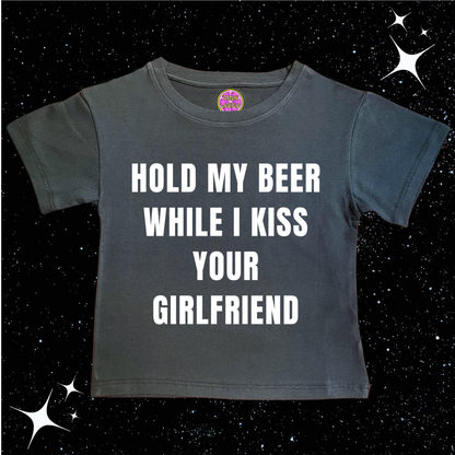 Hold My Beer While I Kiss Your Girlfriend Crop Tee Black