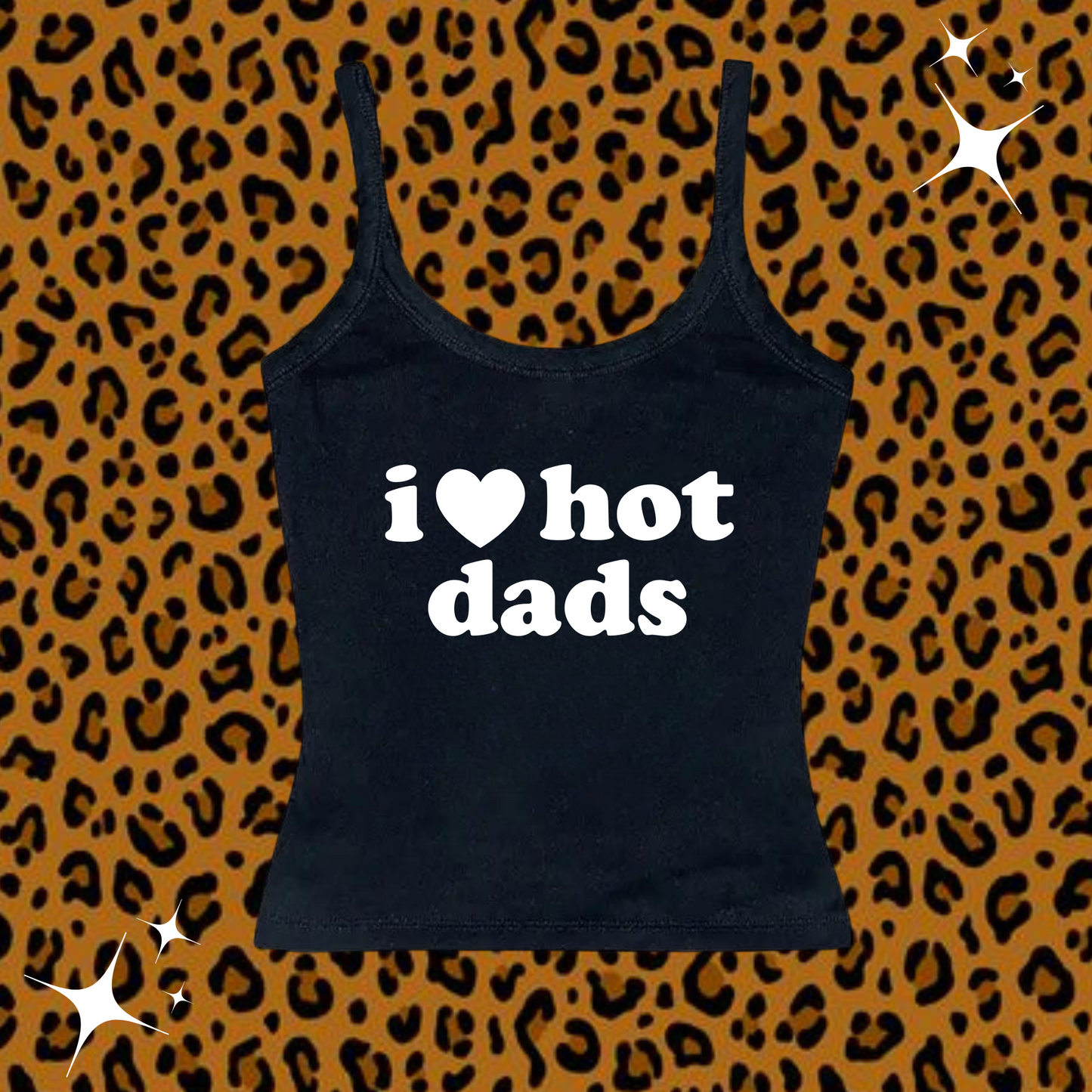 I Love Hot Dads Camisole Top Black