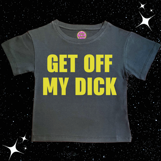 Get Off My D*ck Crop Tee Black