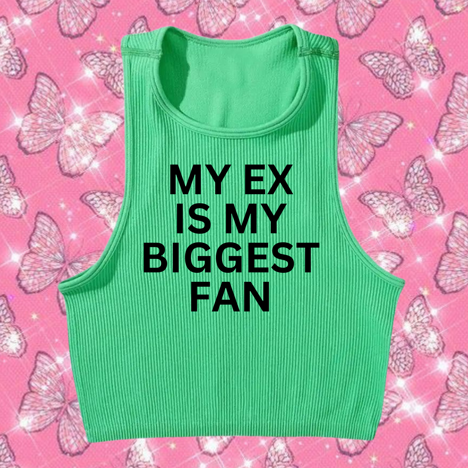 My Ex Is My Biggest Fan Crop Tank Top Emerald Green