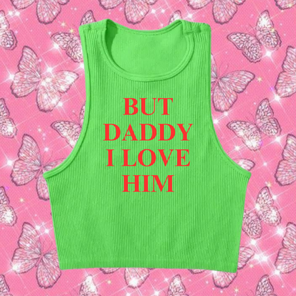 But Daddy I Love Him Crop Tank Top Green