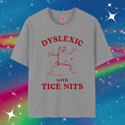 Dyslexic With Tice Nits Baggy Tee Gray