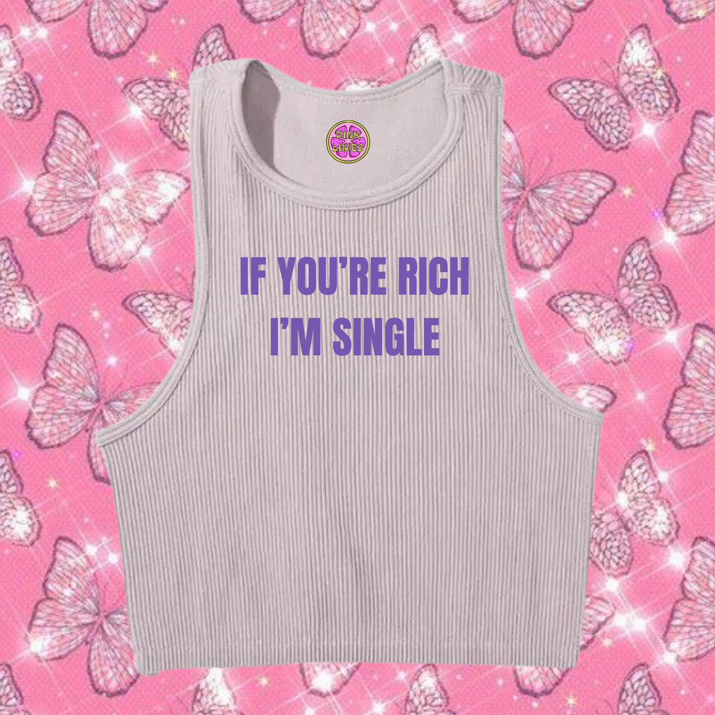 If You're Rich I'm Single Crop Tank Top Grey