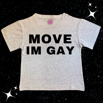 MOVE IM GAY Crop Tee Grey