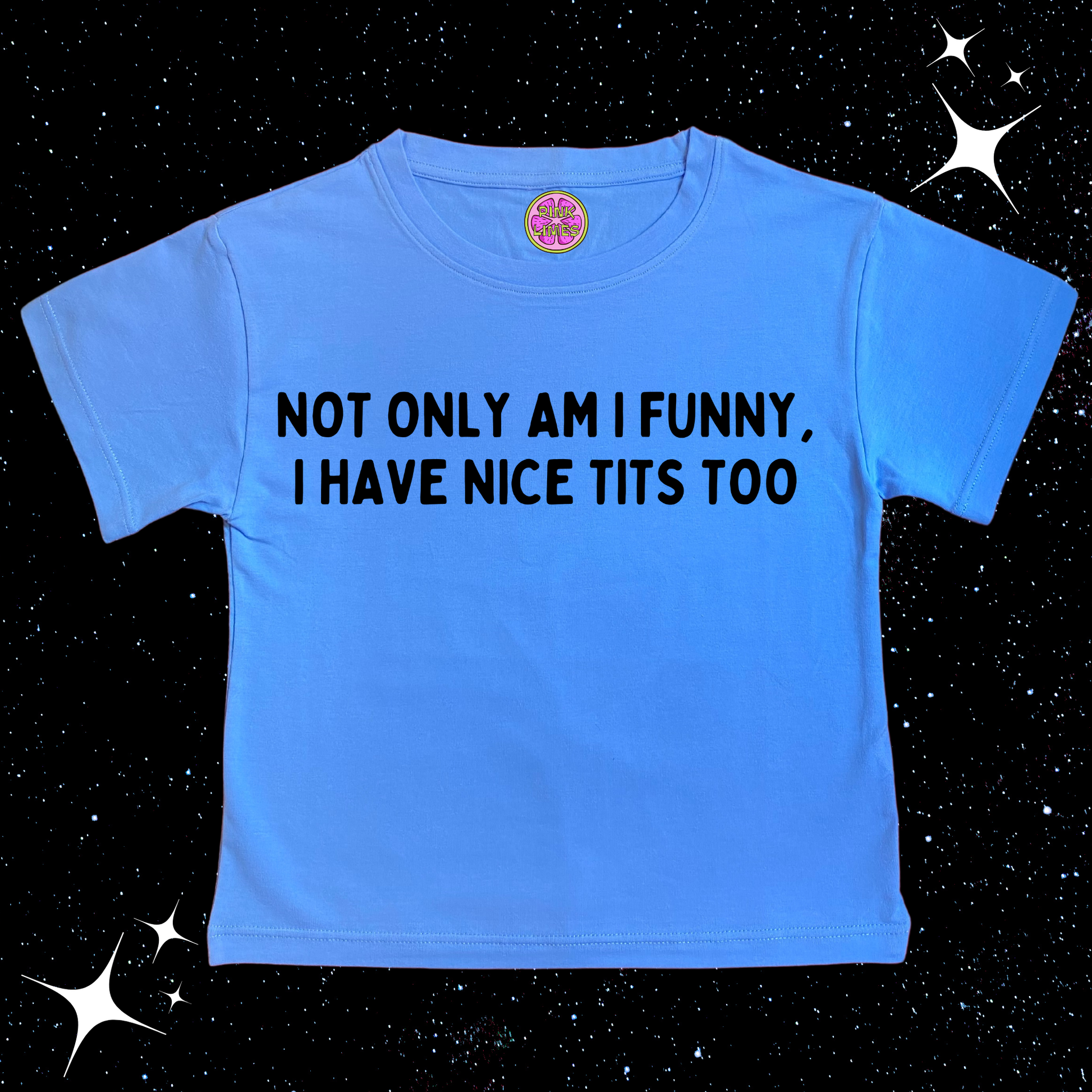 Not Only Am I Funny Nice T*ts Too Crop Tee Lake Blue