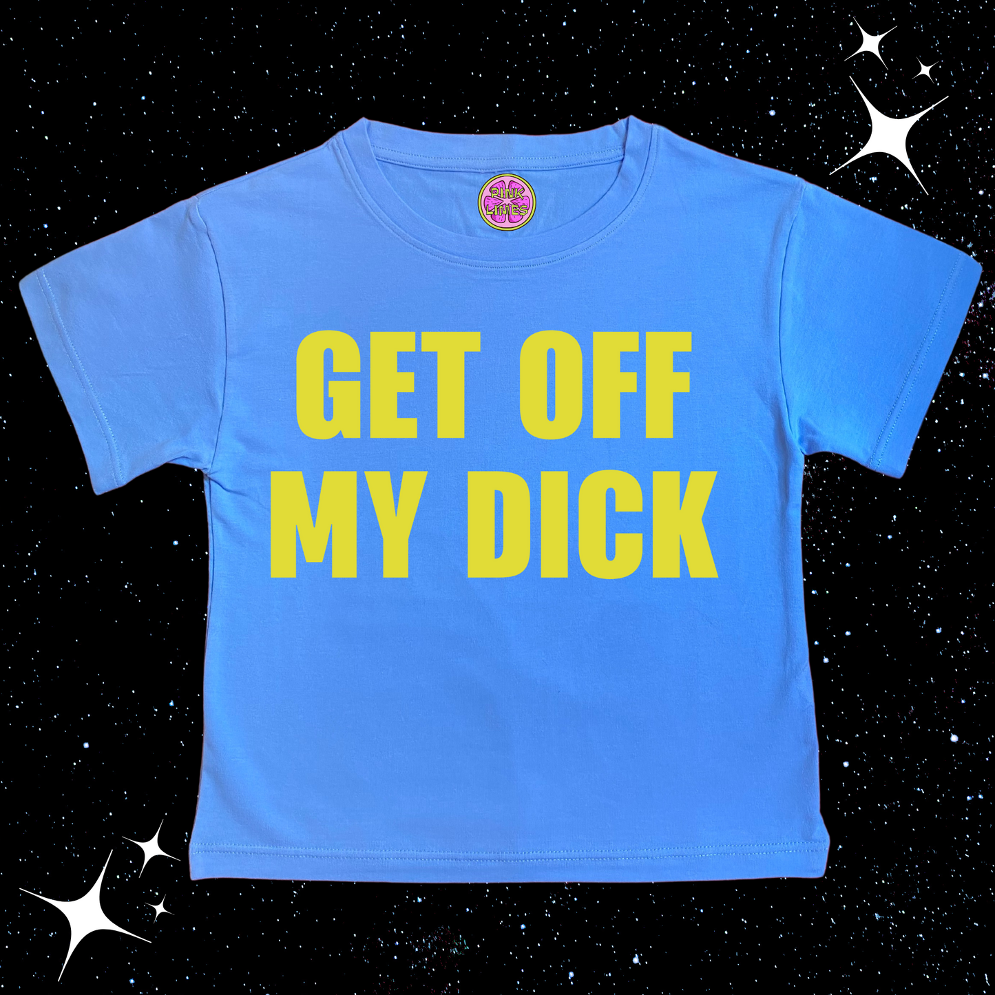 Get Off My D*ck Crop Tee Lake Blue