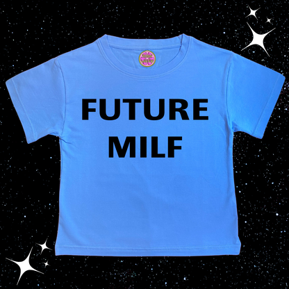 Future MILF Crop Tee