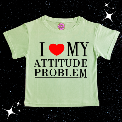 I Love My Attitude Problem Crop Tee Light Green