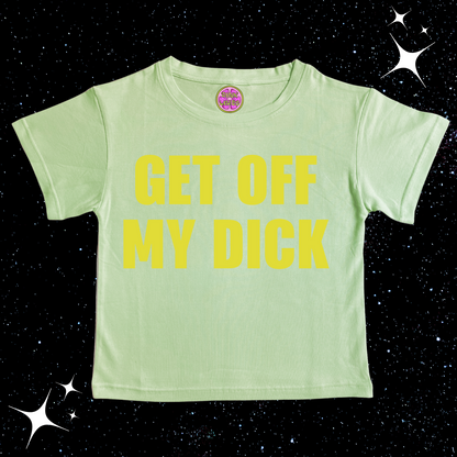 Get Off My D*ck Crop Tee Light Green