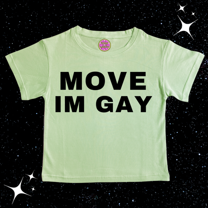 MOVE IM GAY Crop Tee Light Green