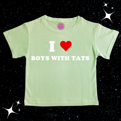 I love boys with tats Crop Tee Light Green