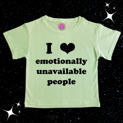 I Love Emotionally Unavailable People Crop Tee Light Green