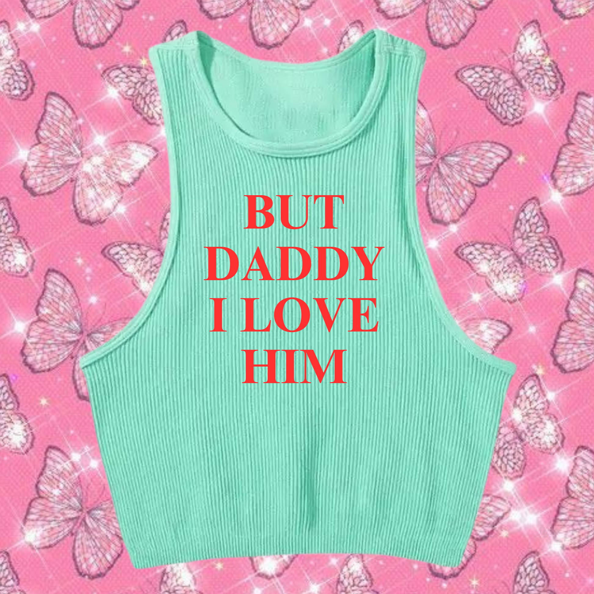 But Daddy I Love Him Crop Tank Top Mint Green