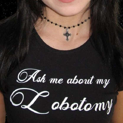 Ask Me About My Lobotomy Crop Tee