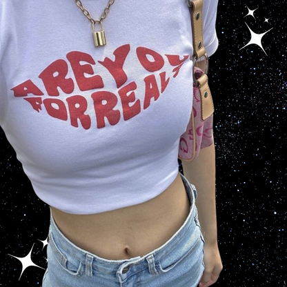 Are You For Real Crop Tee