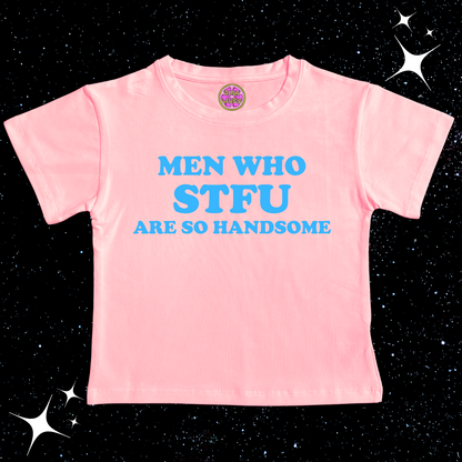 Men Who STFU Are So Handsome Crop Tee Pink