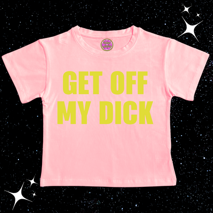 Get Off My D*ck Crop Tee Pink