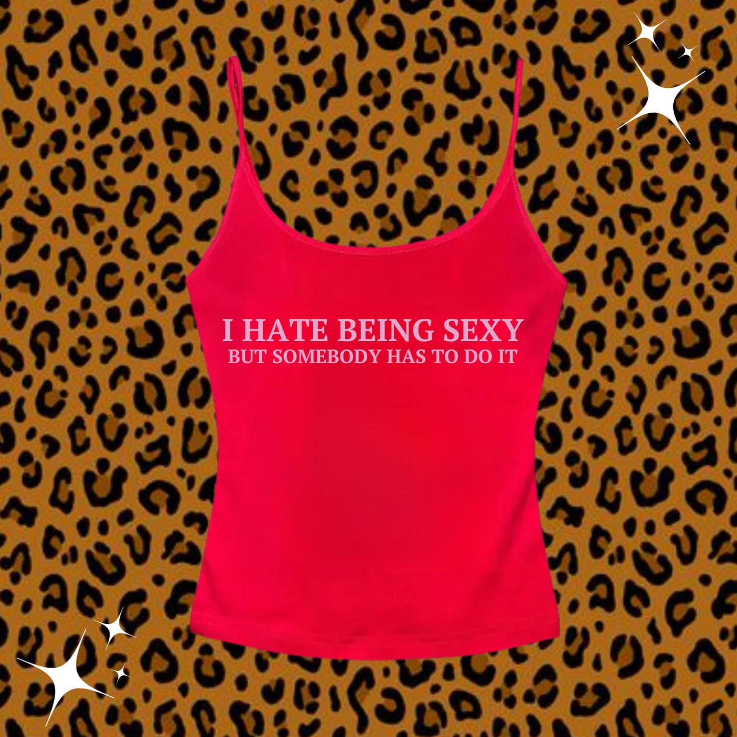 I Hate Being Sexy Camisole Top Red