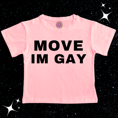 MOVE IM GAY Crop Tee Pink