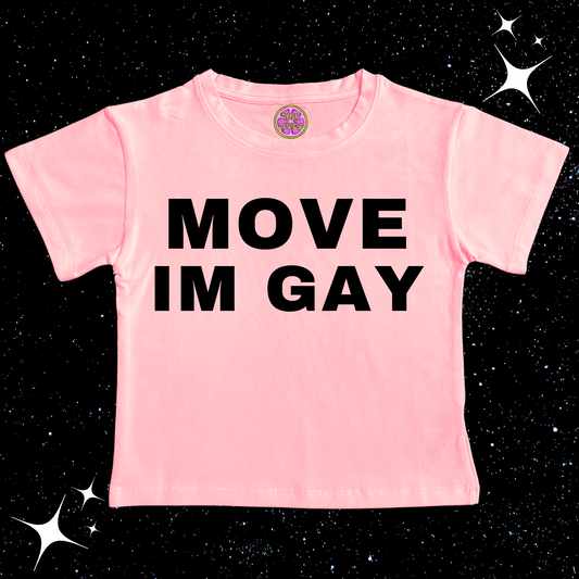 MOVE IM GAY Crop Tee Pink