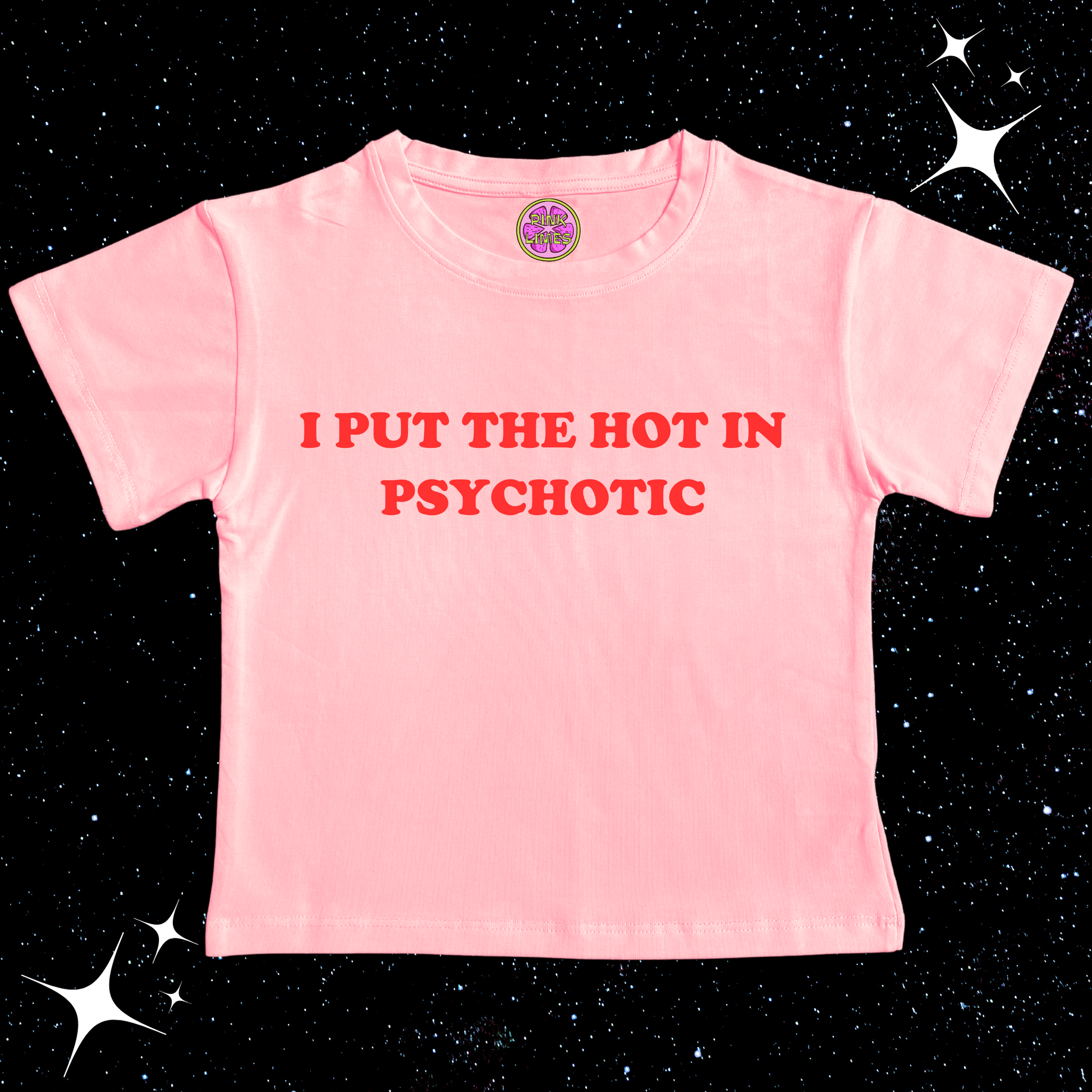 I Put The Hot In Psychotic Crop Tee Pink