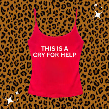 This Is A Cry For Help Camisole Top Red