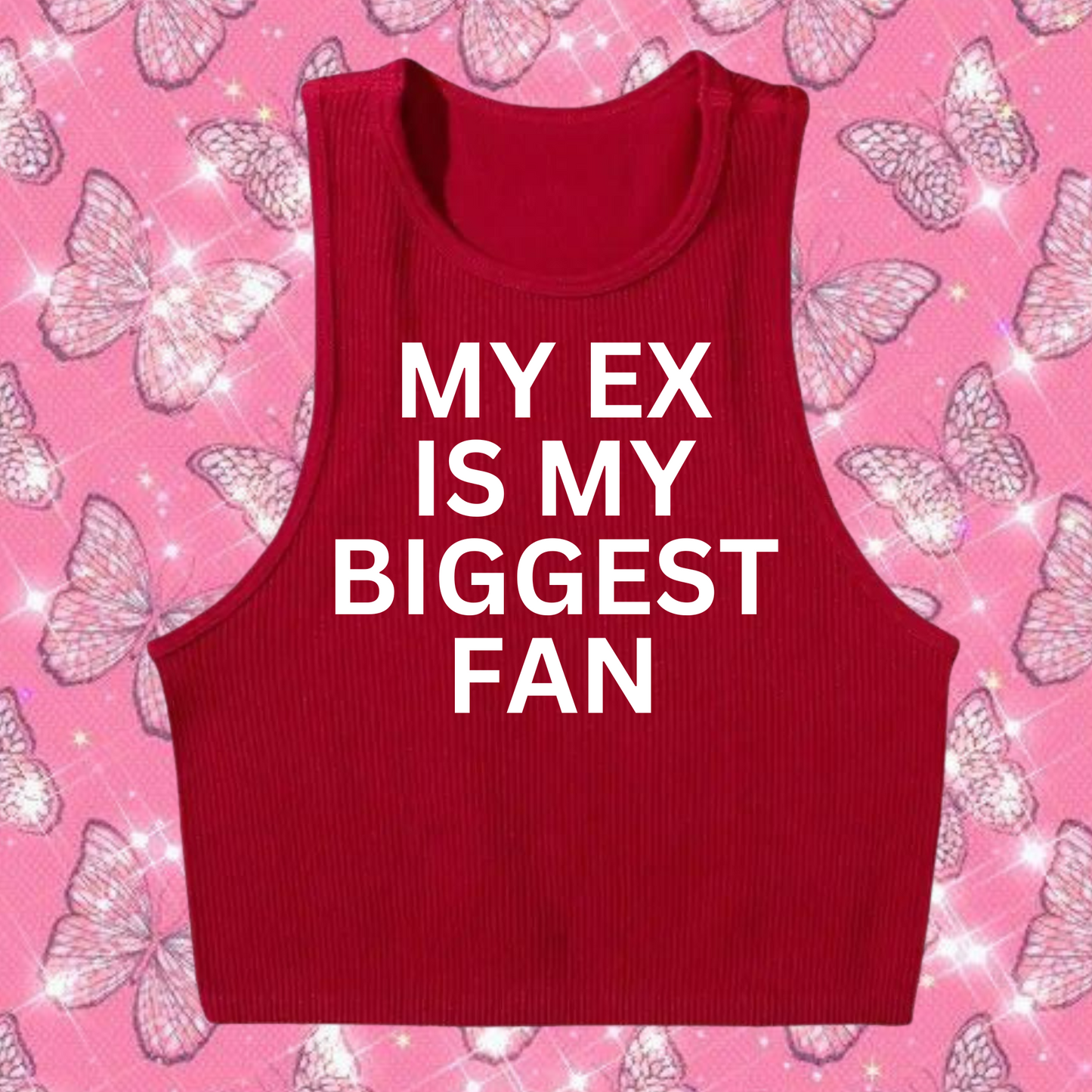 My Ex Is My Biggest Fan Crop Tank Top Red