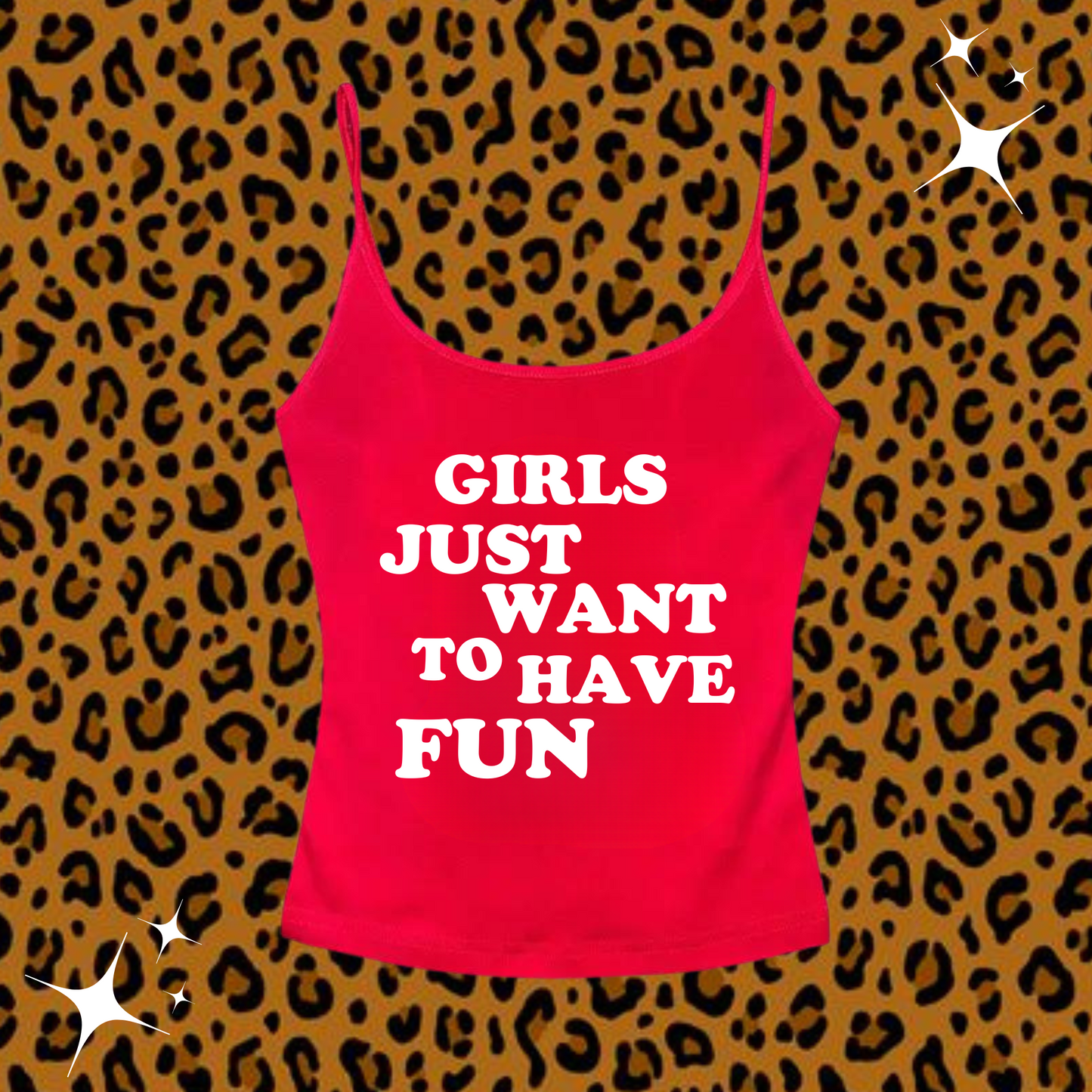 Girls Just Want To Have Fun Camisole Top Red