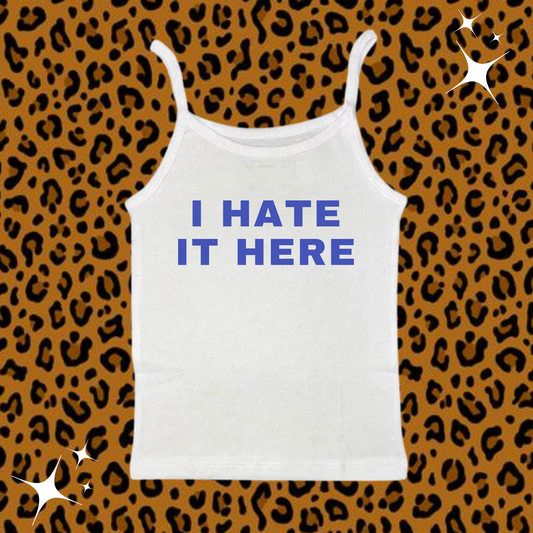 I Hate It Here Camisole Top White