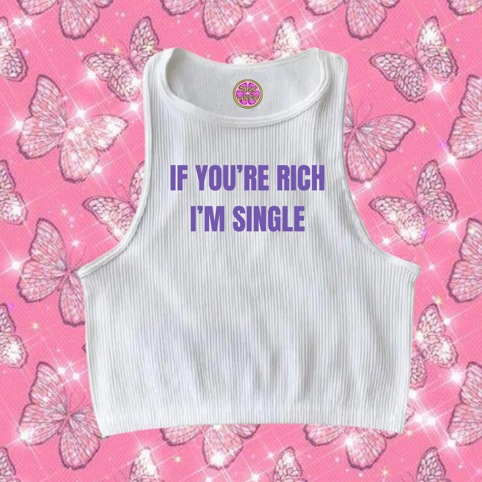 If You're Rich I'm Single Crop Tank Top White