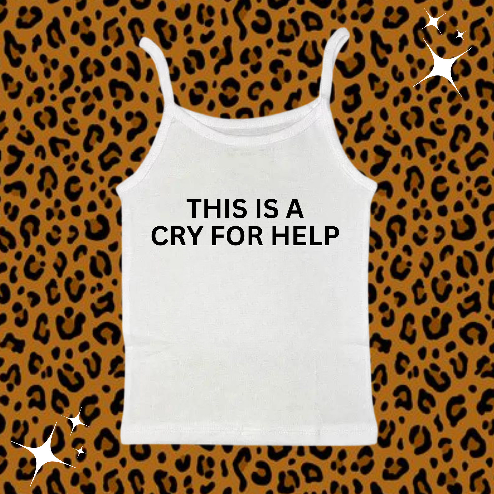 This Is A Cry For Help Camisole Top White