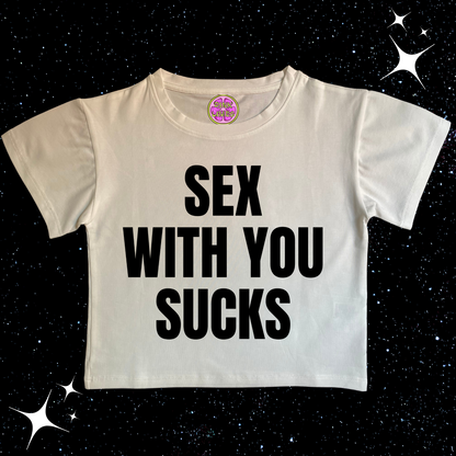 S*x With You Sucks Crop Tee White