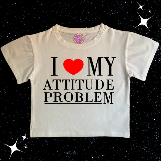 I Love My Attitude Problem Crop Tee White