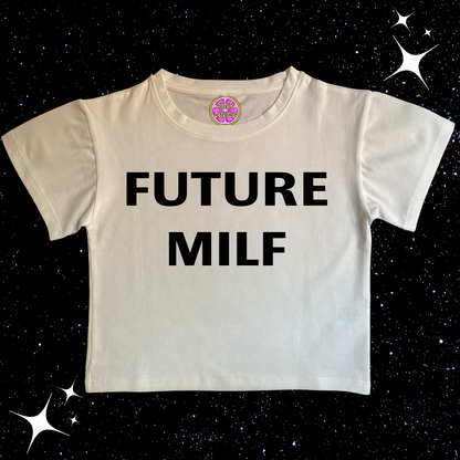 Future MILF Crop Tee