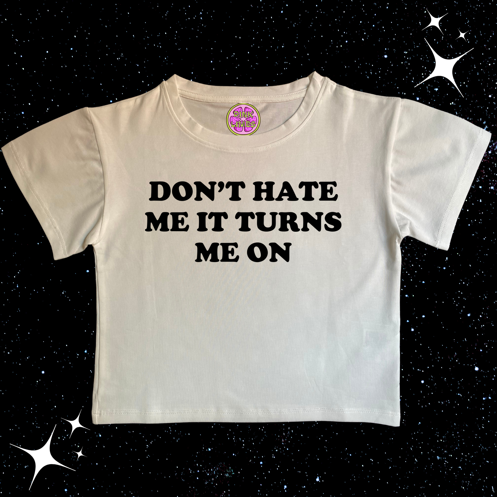 Don't Hate Me It Turns Me On Crop Tee White