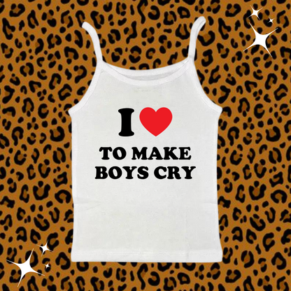 I Love To Make Boys Cry Camisole Top White