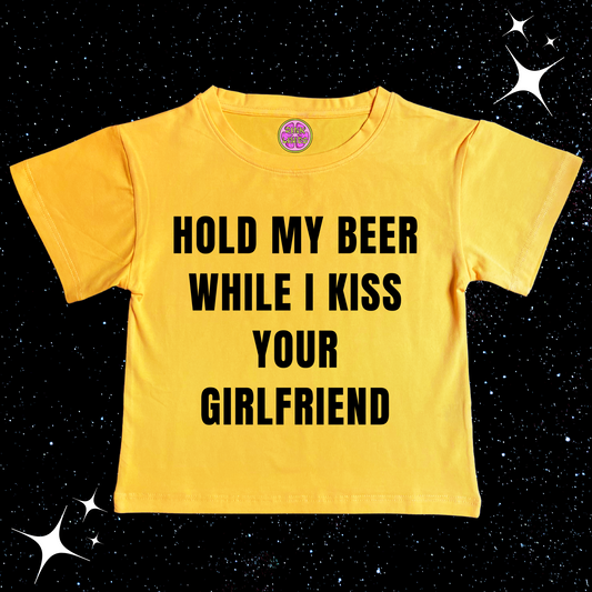 Hold My Beer While I Kiss Your Girlfriend Crop Tee Yellow