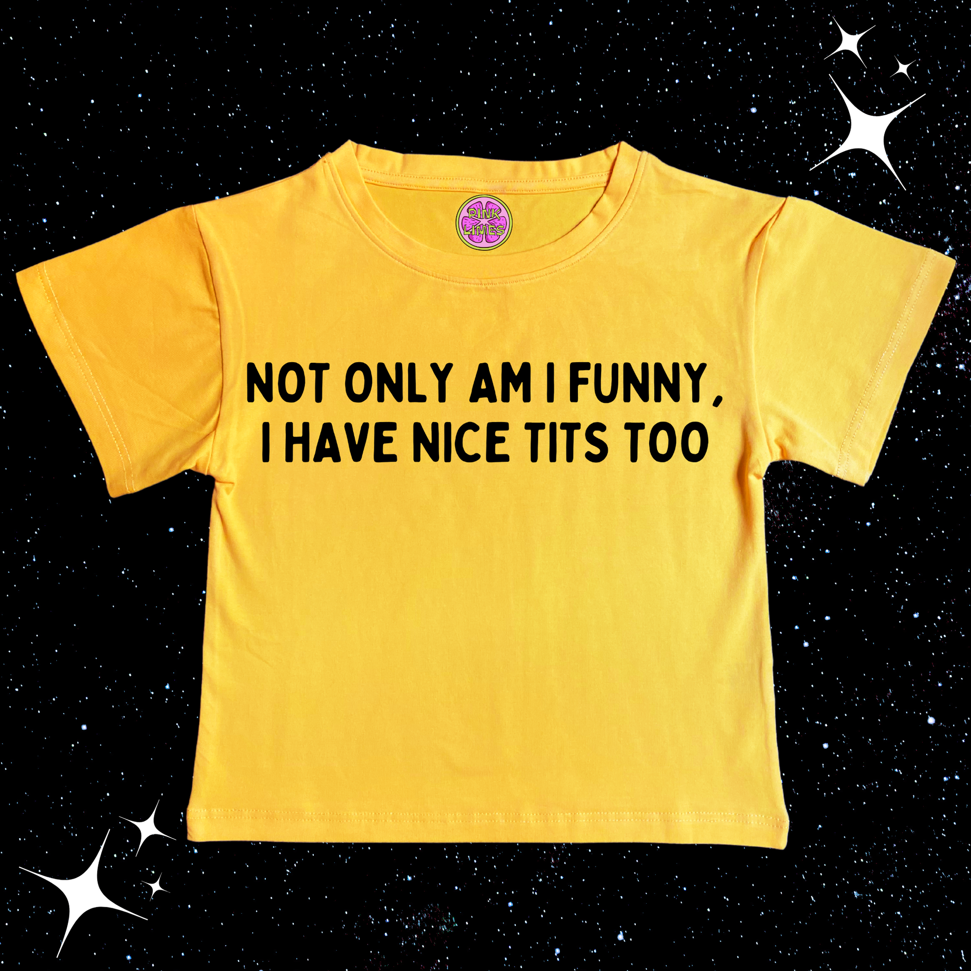 Not Only Am I Funny Nice T*ts Too Crop Tee Yellow