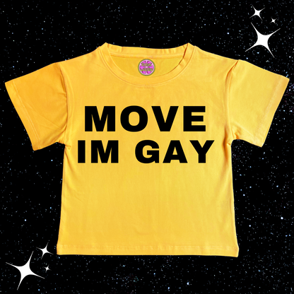 MOVE IM GAY Crop Tee Yellow